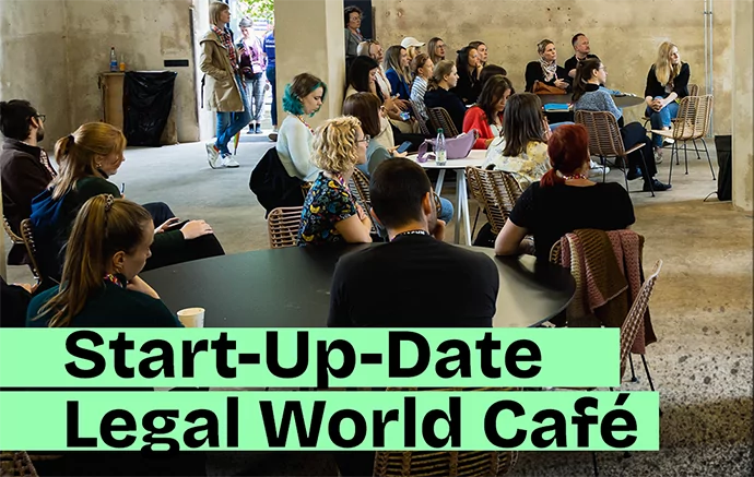 Battke Grünberg Workshop Start-Up-Date, Legal World Café